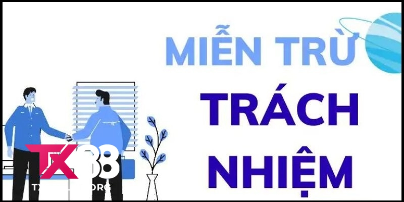Miễn Trừ Trách Nhiệm